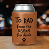Custom Photo From The Reasons You Drink We Woof You Dog Leather Can Cooler Holder Gift For Dog Lovers HO82 894100