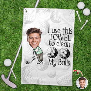 Custom Face I Use This Towel to Clean My Balls Personalized Golf Towel HA75 898682