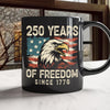 250 Years Of Freedom Since 1776 USA Bald Eagle America Flag Black Mug HA75 897370