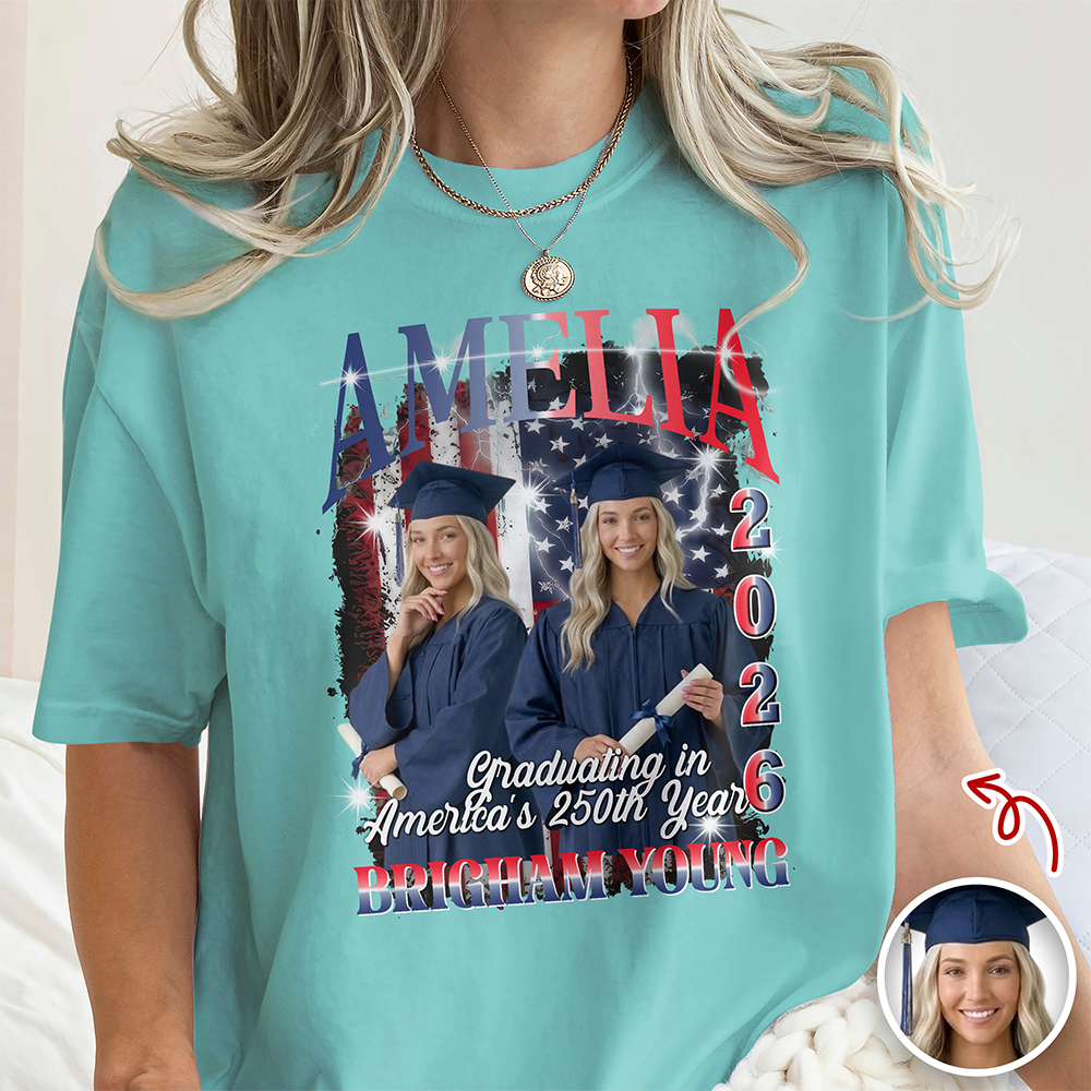 Custom Photo Class of 2026 Graduating in America’s 250th Year Graduation Comfort Shirt TH10 169289