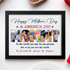 Custom Photo Happy Mother's Day & 250 Years Of America To My World Picture Frame HO82 902136