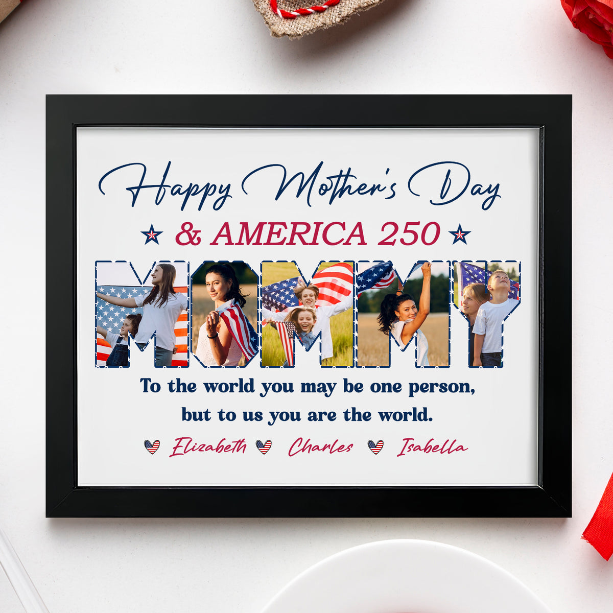 Custom Photo Happy Mother's Day & America 250 To My World Picture Frame HO82 902136