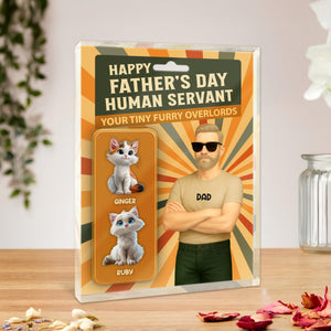 Happy Father's Day Human Servant Cat Dad Figure Personalized Acrylic Block Plaque HA75 892354