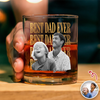 Custom Vintage Photo Best Dad Ever Whiskey Glass - Father’s Day Gift TH10 169843