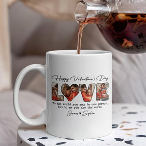 Custom Photo To Me You Are The World Valentine White Mug TH10 896965