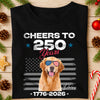 Custom Dog Photo With Big Foot Cheer To 250 Years Of Freedom Patriot Dark Shirt LM32 895273