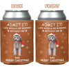 Custom Dog Cat Photo Life Would Be Boring Without Us Leather Can Cooler Holder, Gift For Christmas HO82 894334