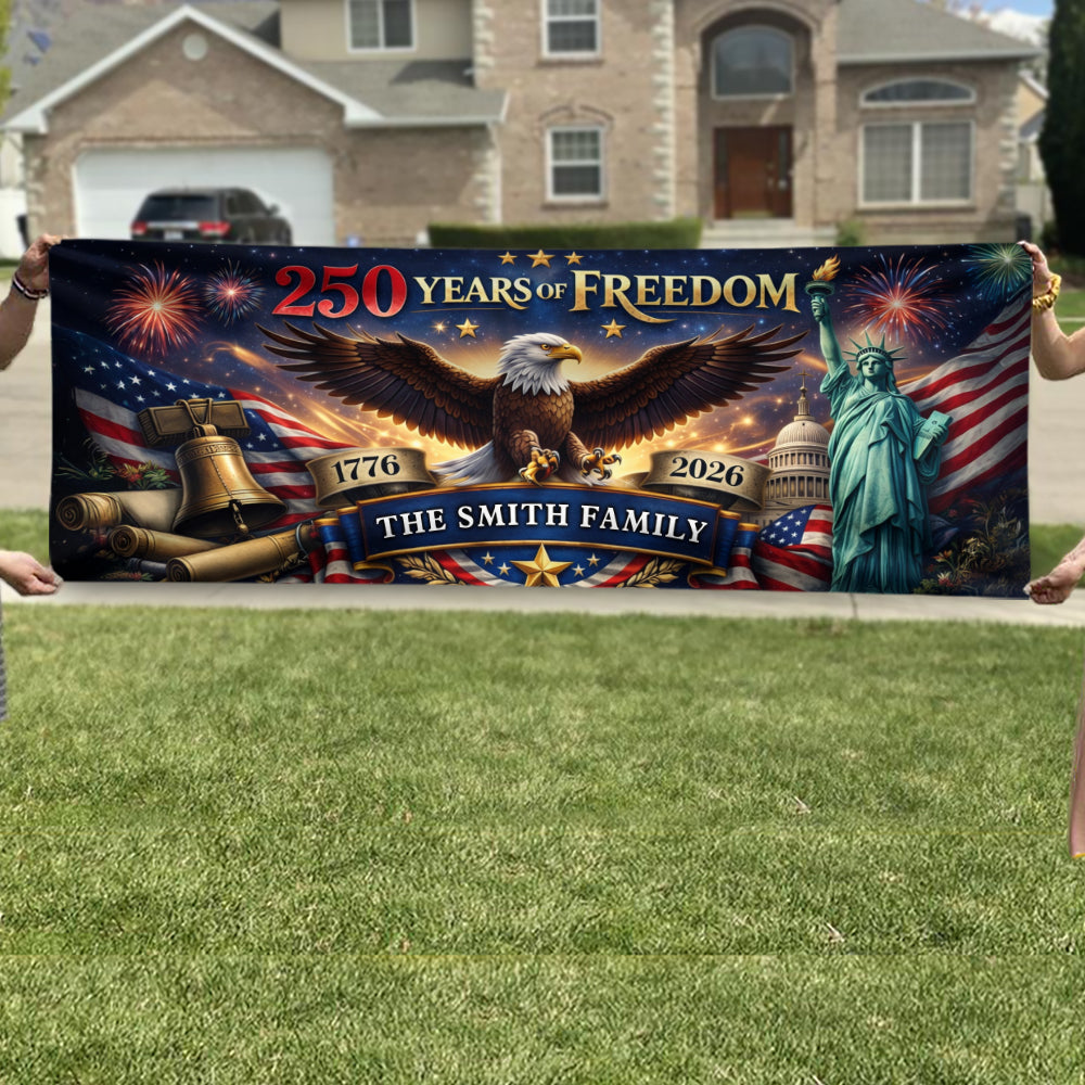 Custom Family Name 250 Years Of Freedom 1776-2026 Eagle Banner HO82 902084