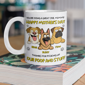 Happy Dog Mom Day, Sorry For The Mess Personalized Mug Mother's Day Gift For Dog Lovers HA75 892180