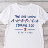 The One Where America Turns 250 Years 1776 - 2026 Bright Shirt LM32 669191