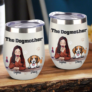 The Dogmother For Dog Lover Wine Tumbler TH10 892809