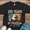 250 Years Of Freedom Since 1776 USA Bald Eagle America Flag Dark Shirt HA75 897366