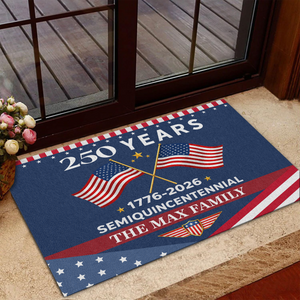 250 Years Semiquincentennial America 1776-2026 Personalized Patriotic Doormat CH07 910272