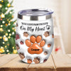 You Left Paw Prints On My Heart For Dog Lover Wine Tumbler TH10 894337