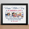 Custom Photo Happy Mother's Day & America 250 To My World Picture Frame HO82 902136