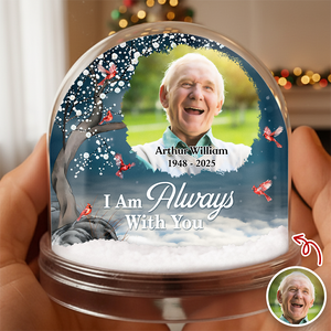 Custom Photo I'm Always With You Memorial Acrylic Snow Globe TH10 896497