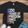 250 Years Of Freedom 250th Birthday America Flag 4th Of July Dark Shirt HO82 894800