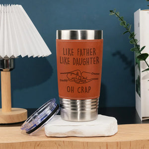 Like Father Like Daughter - Gift From Daughter, Engraved Tumbler 210905