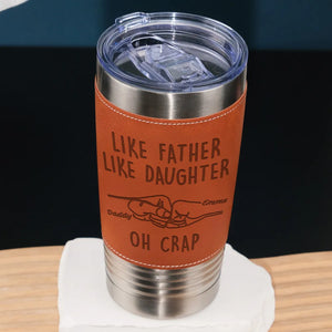Like Father Like Daughter - Gift From Daughter, Engraved Tumbler 210905