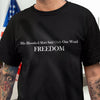 His Blooded Shirt Said One Word Freedom Dark Shirt HA75 64432