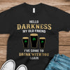 Darkness Old Friend Drink Beer Irish Dark Shirt St. Patrick's Day Gift HO82 901412