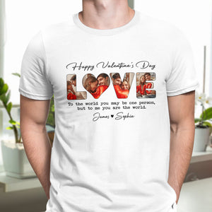 Custom Photo To Me You Are The World Valentine White Shirt For Couple TH10 896967