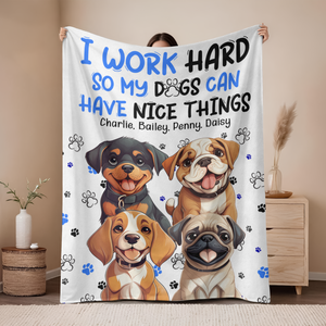 Personalized I Work Hard So My Dog Can Have Nice Things Blanket Gift For Dog Lovers LM32 893199