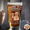 Custom Dog Photo Admit It Life Would Be Boring Without Me Beer Glass Gift For Dad HO82 902422