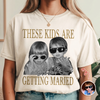 Custom Vintage Photo Bride & Groom - These Kids Are Getting Married Comfort Shirt CH07 180224