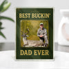 Custom Photo Hunting Dad Buckin Dad Ever Acrylic Block Plaque Gift For Father's Day HO82 893768