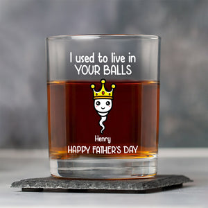We Used To Live In Your Balls Personalized Whiskey Glass Funny Father's Day Gift CH07 895386