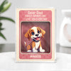 Forget Father's Day We Love You Every Day Cute Dog Personalized Acrylic Block Plaque HA75 892326