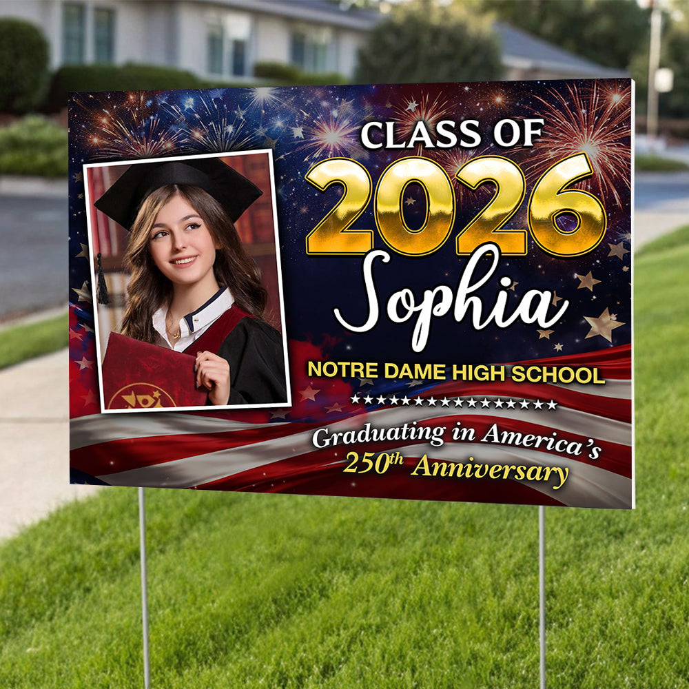 Custom Photo Class Of 2026 Graduating in America's 250th Anniversary Yard Sign CH07 895466
