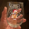 Custom Pet Photo Life Would Be Boring Without Me Wine Glass CH07 896418