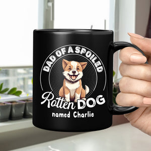 Personalized Dad Of A Spoiled Black Mug Funny Gift for Dog Lovers LM32 893179