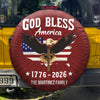 Custom Family Name Patriotic 250th Anniversary God Bless America Eagle 1776–2026 Tire Cover HO82 902052