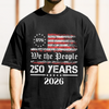 We The People 250 Years 1776-2026 Comfort Shirt TH10 169647