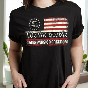 We The People 250 Years Of Freedom Dark Shirt TH10 894549