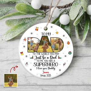 Custom Photo Dad To Me You Are Superhero Ceramic Ornament CH07 899038