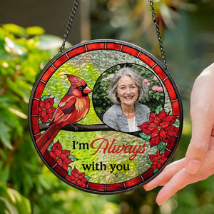 Custom Photo I'm Always With You Stained Glass Suncatcher HA75 892672