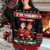 I'm Yours No Refunds Funny Couple Personalized Ugly Sweater HA75 897996