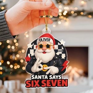 Santa Says Six Seven Acrylic Ornament, Teen Slang Funny 67 Tree Decor, Funny Teen Grandkid Gift HO82 900488