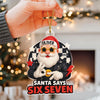 Santa Says Six Seven Acrylic Ornament, Teen Slang Funny 67 Tree Decor, Funny Teen Grandkid Gift HO82 900488