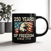 250 Years Of Freedom Since 1776 USA Bald Eagle America Flag Black Mug HA75 897370