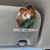 Custom Photo Drive Safe Mommy, Daddy Car Visor Clip - Personalized Gift for Mom & Dad TH10 169507