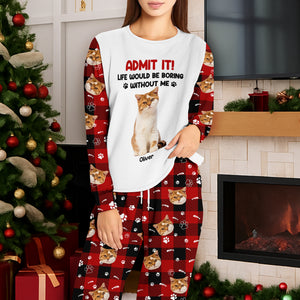 Admit it Life Would be Boring Without Me Custom Cat Photo Christmas Sleepwear CH07 899024