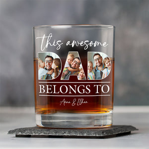 Custom Photo This Awesome Dad Belongs To Whiskey Glass For Father's Day LM32 893649