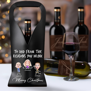 Custom Photo From The Reasons You Drink Leather Wine Bag HA75 892908