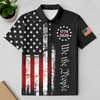 Personalized We The People America 250th Anniversary 1776-2026 Polo Shirt LM32 899603