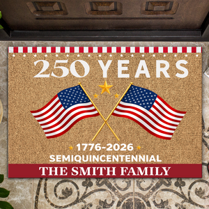 250 Years Semiquincentennial America 1776-2026 Personalized Patriotic Doormat CH07 910272